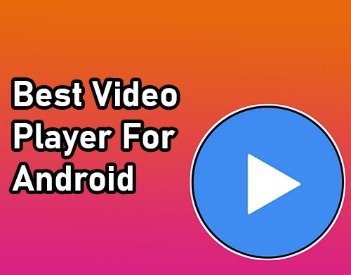 Best Video Player For Android